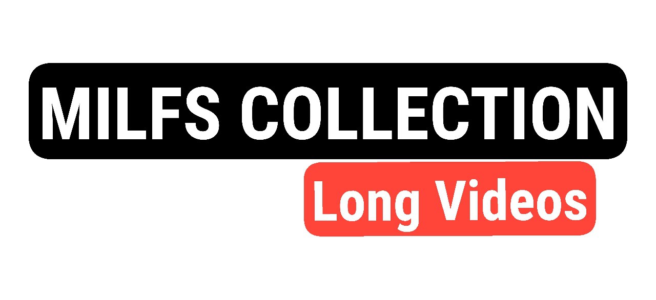 Download Milf collection, Long Videos - Free Collection